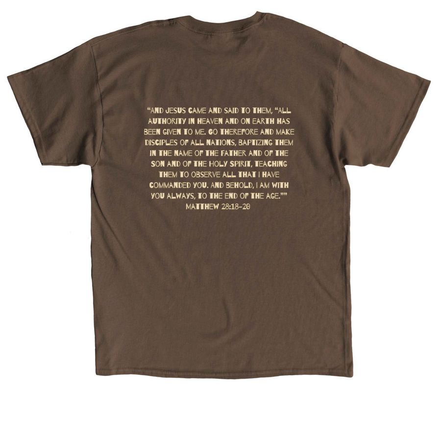 Matthew 28:18-20 T-shirt, a Dark Chocolate Classic Unisex Tee (back-view)