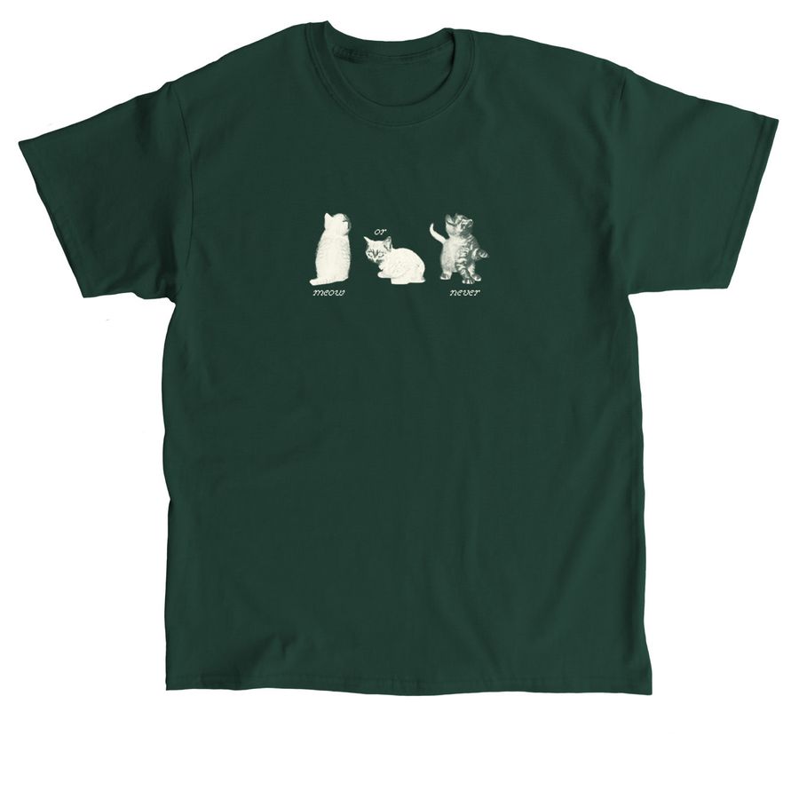 meow or never tee, a Forest Green Classic Unisex Tee