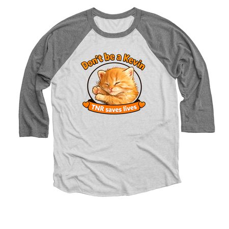 Don't be a Kevin, a Premium Heather and Heather White 3/4 Sleeve Baseball Tee