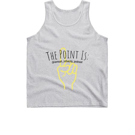 The Point Is: tank, a Sport Grey Classic Unisex Tank Top