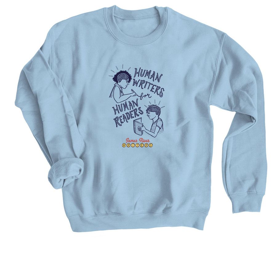 . . . for Human Readers, a Light Blue Crewneck Sweatshirt