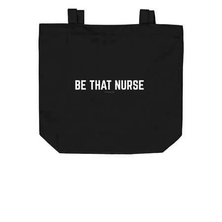 Be that nurse, a Black Organic Cotton Tote Bag