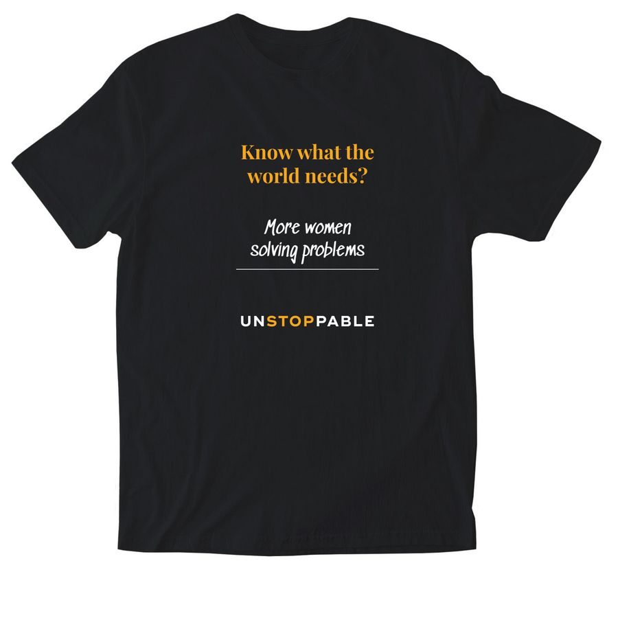 UNSTOPPABLE: KNOW WHAT THE WORLD NEEDS?, a Black Softstyle Cotton Tee