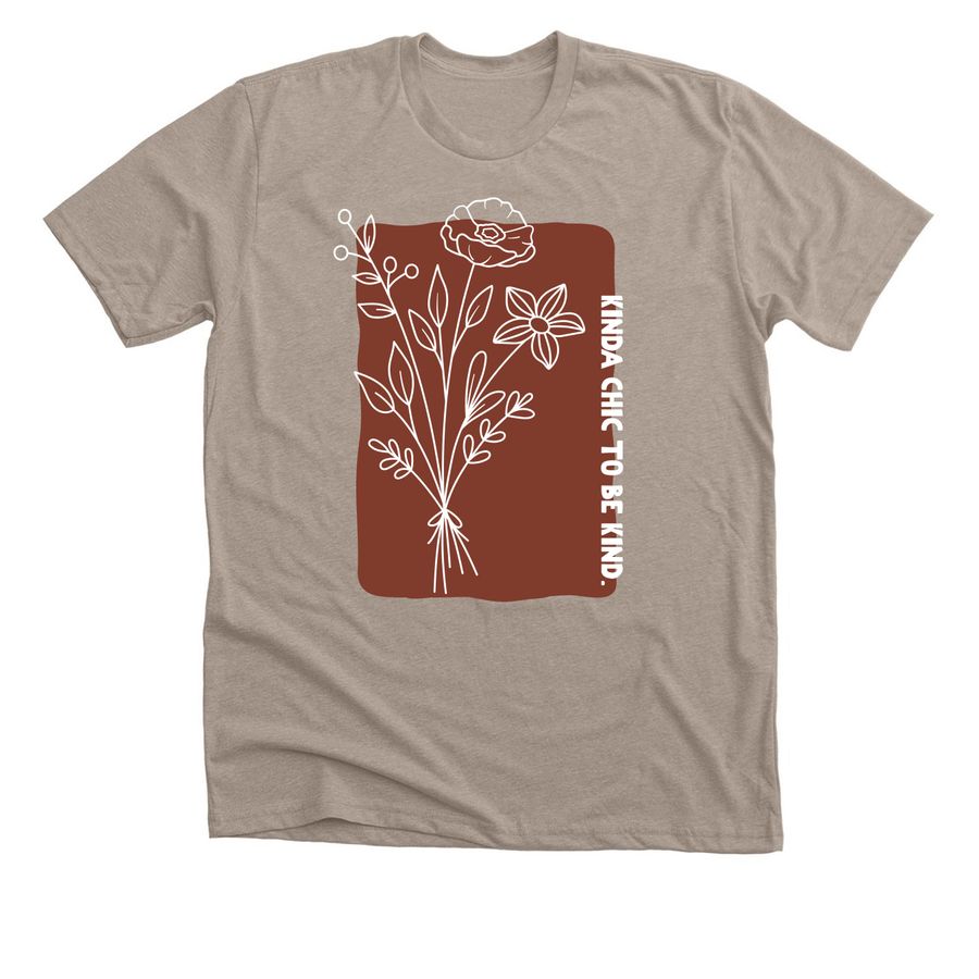 Kinda Chic to Be Kind, a Heather Stone Premium Unisex Tee