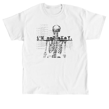 i'm not okay., a White Classic Unisex Tee