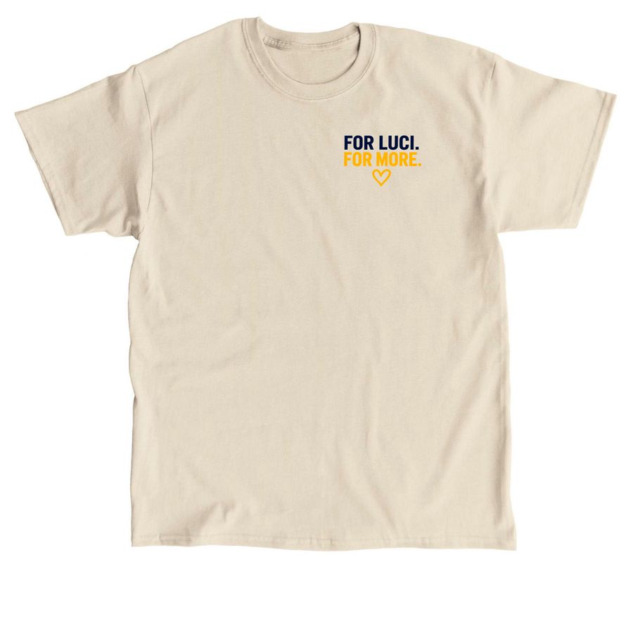 For Luci. For More., a Sand Classic Unisex Tee
