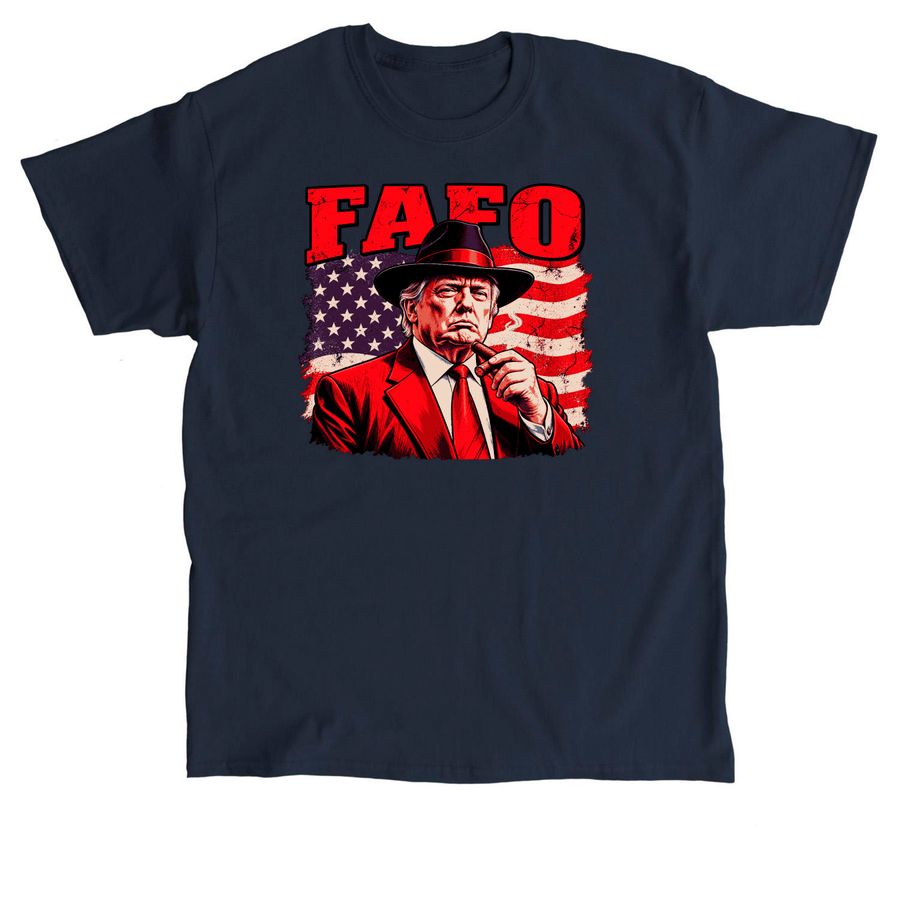 Fafo T-Shirt, Cool Trump Fafo T-Shirt, a Navy Classic Unisex Tee