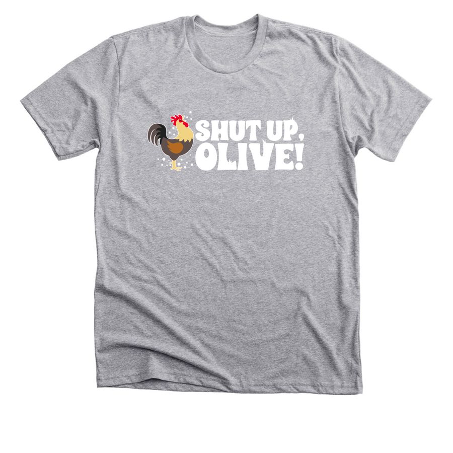 Shut up, Olive! Merch, a Athletic Heather Premium Unisex Tee