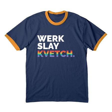 Werk Slay Kvetch, a Navy/ Gold Cotton Ringer Tee