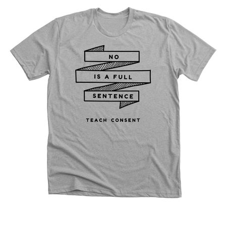 No Is A Full Sentence, a Athletic Heather Premium Unisex Tee