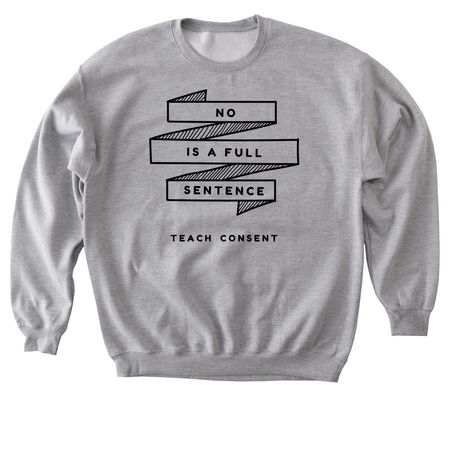 No Is A Full Sentence, a Sport Grey Softstyle Crewneck Sweatshirt