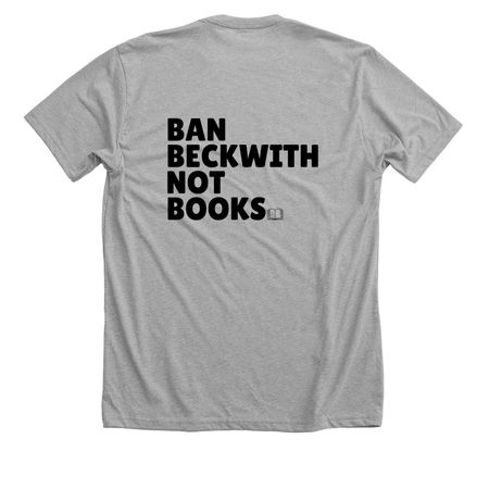 Ban Beckwith Not Books!, a Athletic Heather Premium Unisex Tee (back-view)