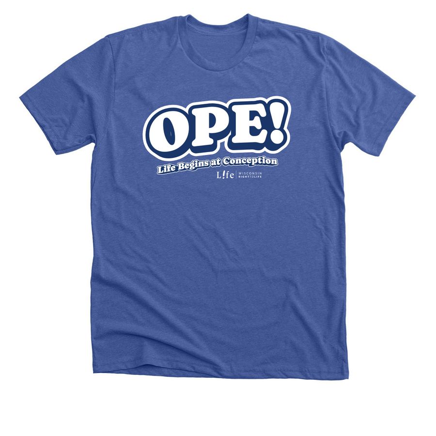 Ope! Life Begins at Conception Shirts, a Solid True Royal Premium Unisex Tee