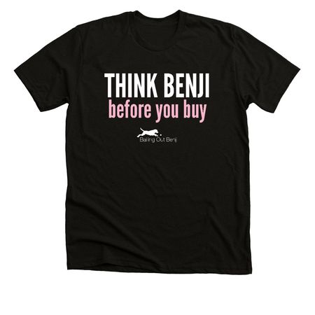 Think Benji Before You Buy, a Solid Black Blend Premium Unisex Tee