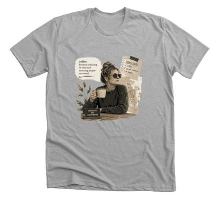 Coffee Because, a Athletic Heather Premium Unisex Tee