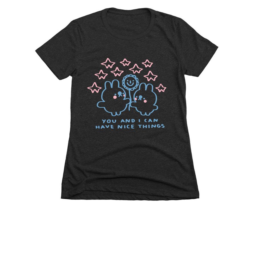 YOU AND I CAN HAVE NICE THINGS, a Charcoal Women's Slim Fit Tee
