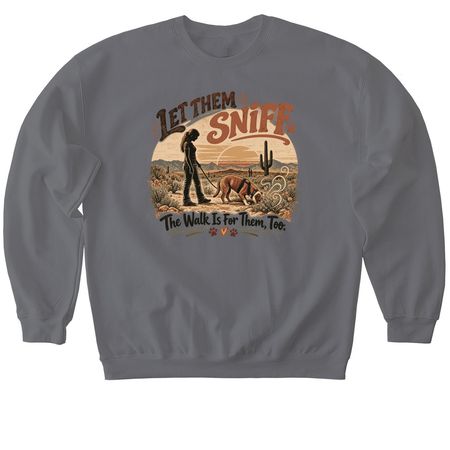 Let Them Sniff | The Walk Is for Them, Too&nbsp;, a Charcoal Softstyle Crewneck Sweatshirt