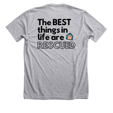 The Best Things in Life are Rescued, a Athletic Heather Premium Unisex Tee (back-view)