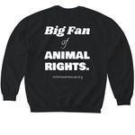 Big Fan Of Animal Rights Tee, a Black Softstyle Crewneck Sweatshirt (back-view)