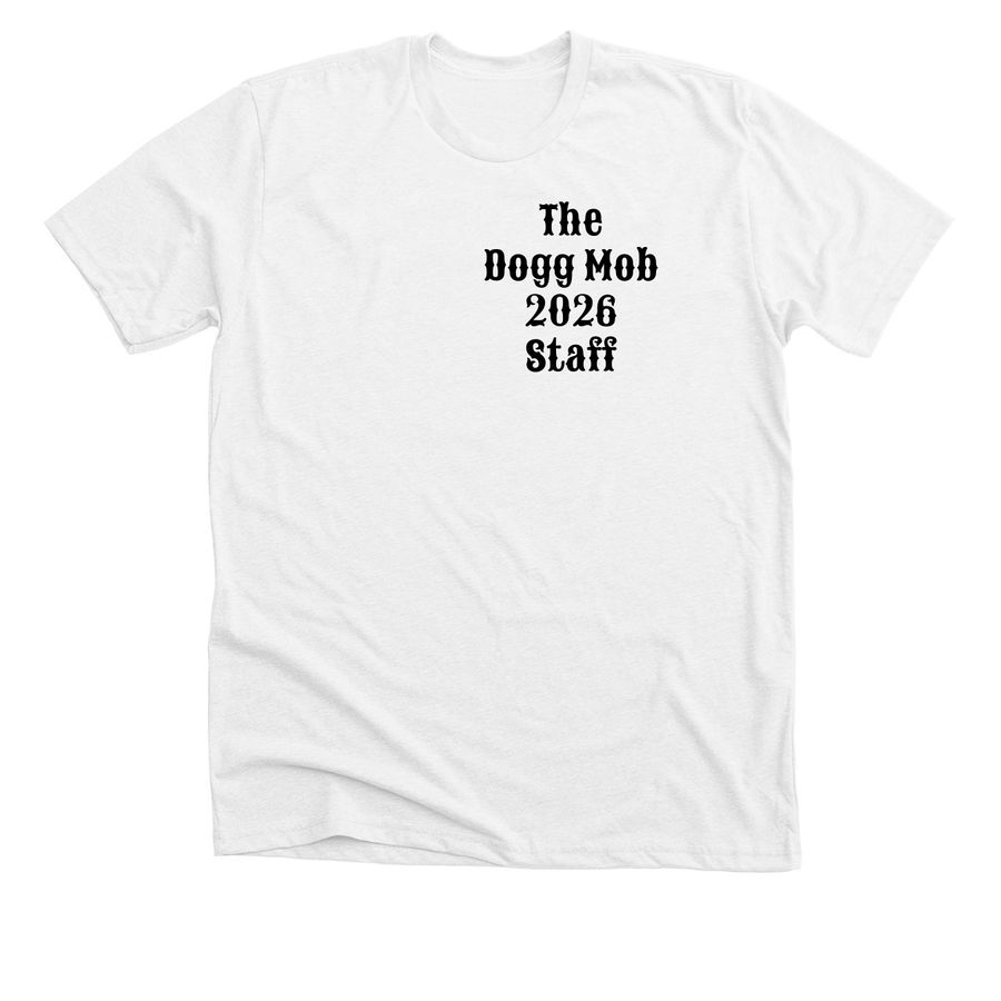 STEPHEN PEARCY's ?The Dogg Mob? Tour Staff T, a Solid White Blend Premium Unisex Tee