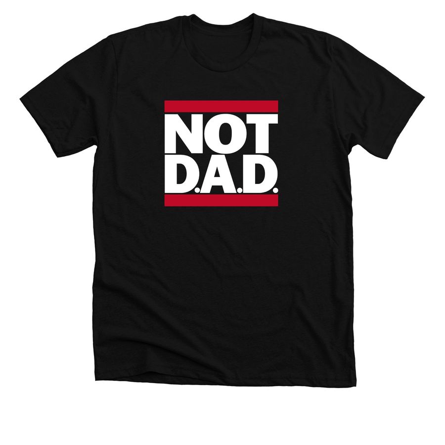 NOT D.A.D White On Black Series, a Solid Black Blend Premium Unisex Tee