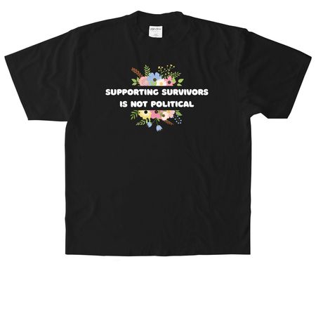 Supporting Survivors Is Not Political, a Black Heavyweight Garment Dye Tee