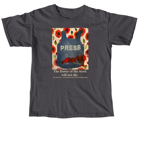 Press: The flower of the word will not die., a Graphite Comfort Colors Unisex Tee