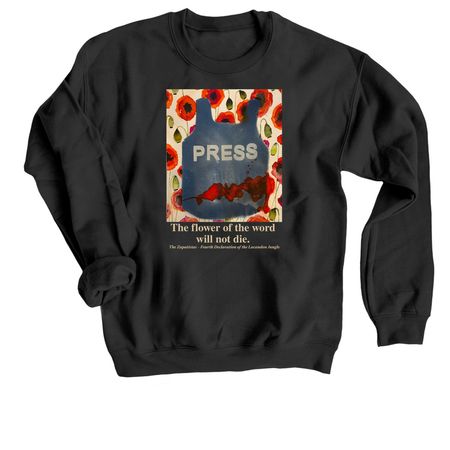 Press: The flower of the word will not die., a Black Crewneck Sweatshirt