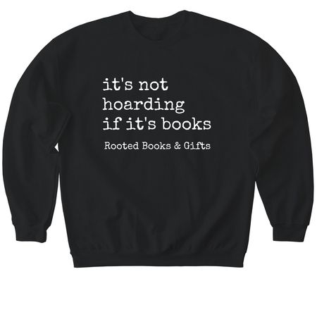 Hoarding, a Black Softstyle Crewneck Sweatshirt