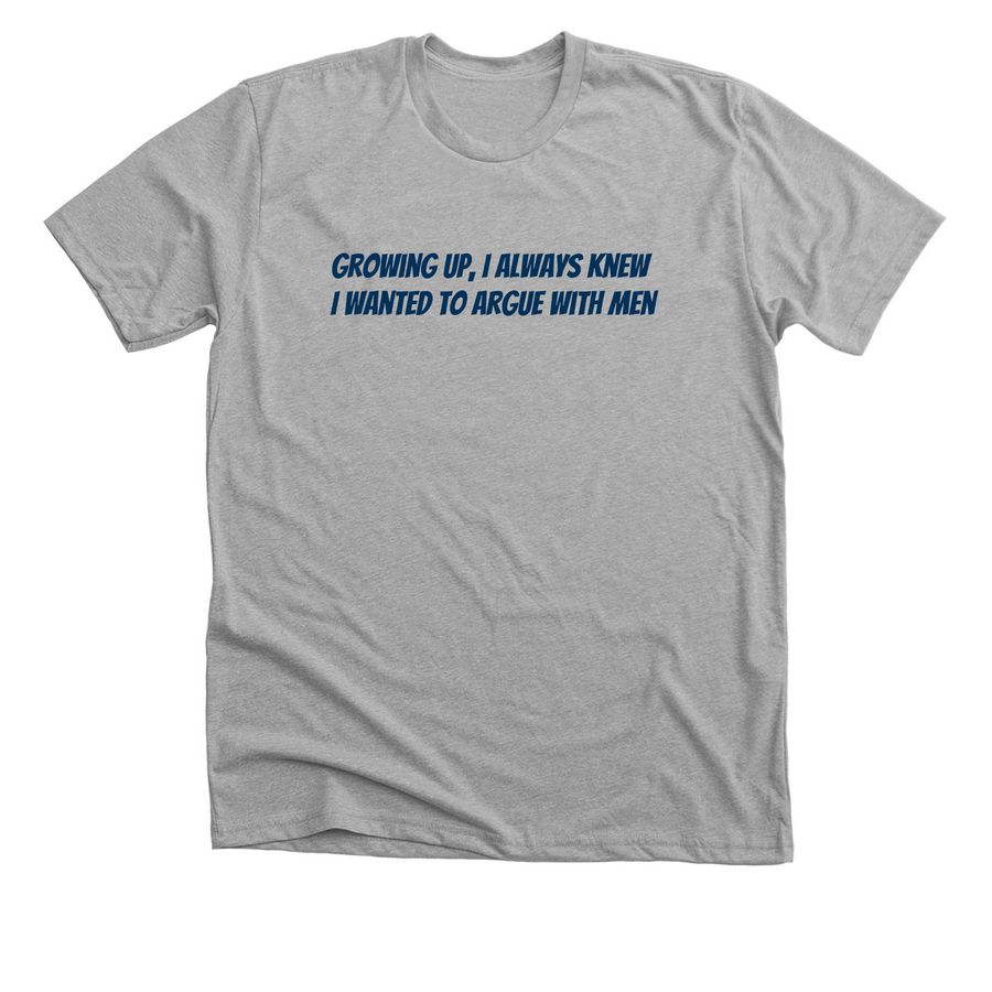 "Argue With Men" Crew+Hoodie w/ Navy OCU Logo, a Athletic Heather Premium Unisex Tee