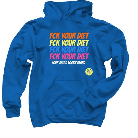 Fck Your Diet, a Royal Blue Pullover Hoodie