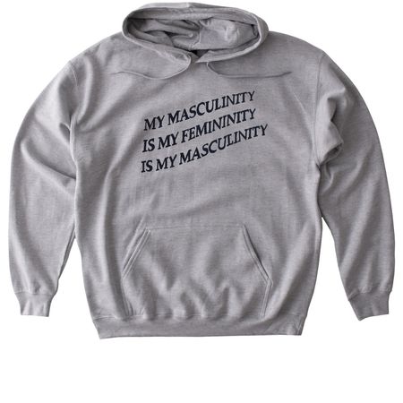My Masculinity is My Femininity&nbsp;, a Sport Grey Gildan Softstyle Pullover Hoodie