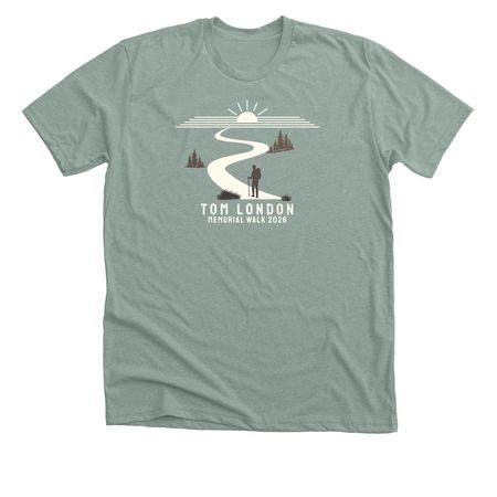 Tom London Memorial Walk 2026 Shirt, a Heather Sage Premium Unisex Tee