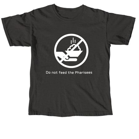Do Not Feed The Pharisees, a Pepper Comfort Colors Unisex Tee