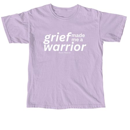Grief Made Me a Warrior, a Orchid Comfort Colors Unisex Tee