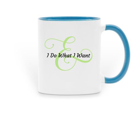 I DO WHAT I WANT&nbsp;, a Light Blue Two-Tone Ceramic Mug
