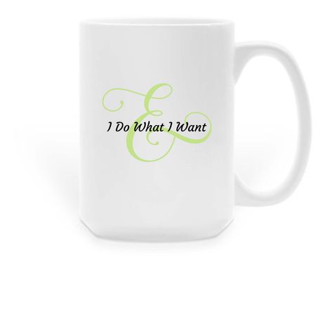 I DO WHAT I WANT&nbsp;, a White Large Coffee Mug