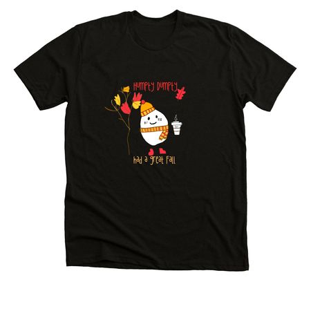 Humpty Dumpty Had a Great Fall!&nbsp;, a Solid Black Blend Premium Unisex Tee