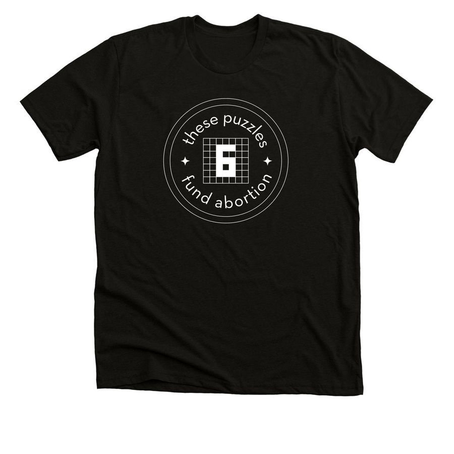 These Puzzles Fund Abortion 6, a Solid Black Blend Premium Unisex Tee