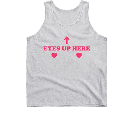 eyes up here, a Sport Grey Classic Unisex Tank Top