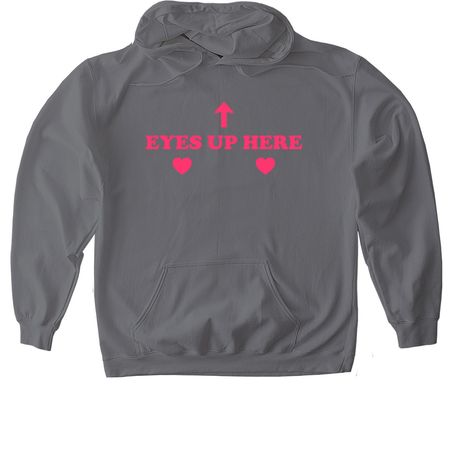 eyes up here, a Charcoal Gildan Softstyle Pullover Hoodie