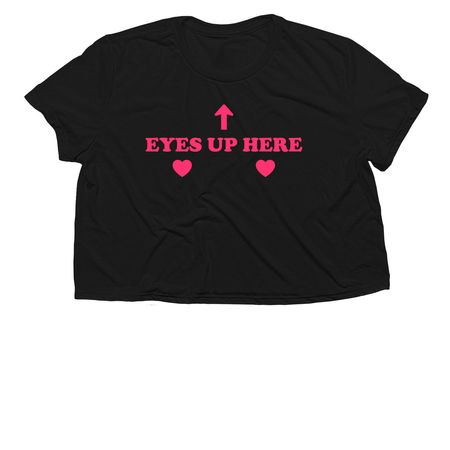 eyes up here, a Black Women?s Flowy Cropped Tee