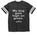 "My dog gets high on grass." K9 Frisbee Shirt, a Vintage Smoke / White Football Jersey Tee
