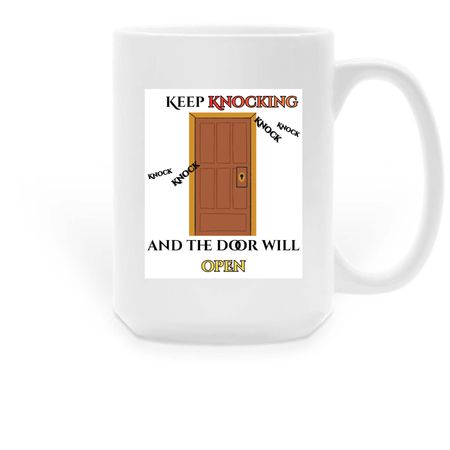 Keep Knocking, a White Large Coffee Mug