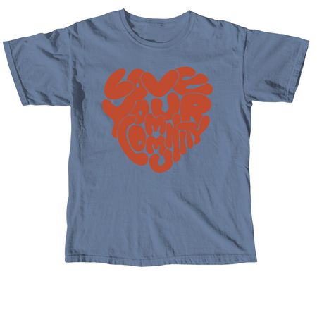 Love Your Community, a Blue Jean Comfort Colors Unisex Tee