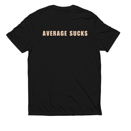 AVERAGE SUCKS, a Deep Black Allmade Eco Triblend Unisex Tee