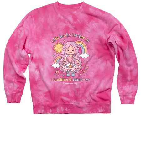 Life Looks Better in Sunshine & Rainbows, a Pink Tie Dye Crewneck Sweatshirt