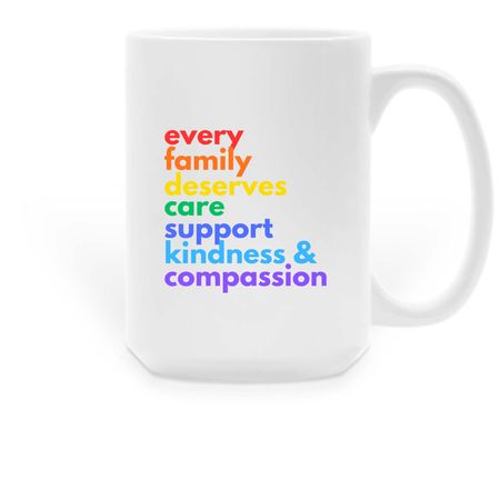 Every Family Deserves Support, Care, Kindness, a White Large Coffee Mug