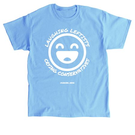 Laughing Leftists = Crying Conservatives, a Carolina Blue Classic Unisex Tee