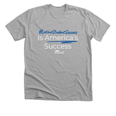#LatinoStudentSuccess Is America's Success, a Athletic Heather Premium Unisex Tee